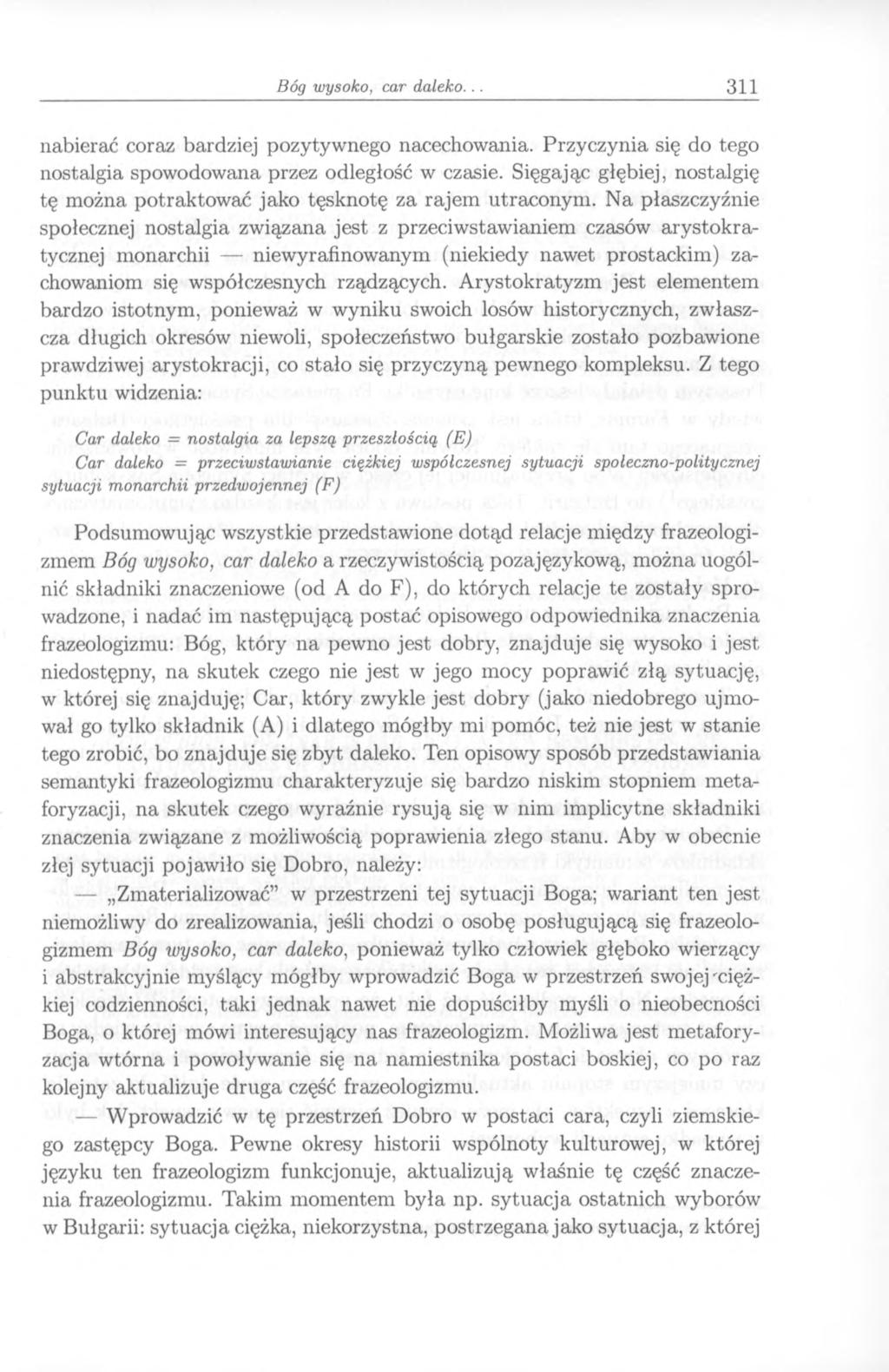 Bóg wysoko, car daleko... 311 nabierać coraz bardziej pozytywnego nacechowania. Przyczynia się do tego nostalgia spowodowana przez odległość w czasie.