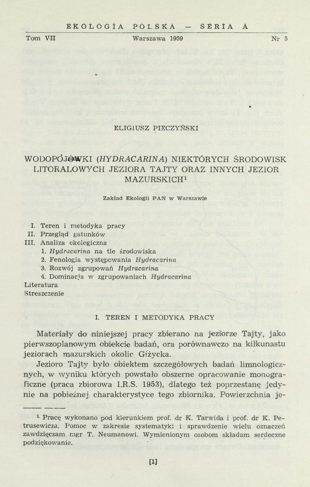 EkOLOGIA PÓLSKA SERIA A Nr 5 ELIGIUSZ PIECZYŃSKI WODOPÓJ~KI (HYDRACARIN A) NIEKTÓRYCH ŚRODOWISK LITORALOWYCH JEZIORA TAJTY ORAZ INNYCH JEZIOR MAZURSKICH 1 Zakład Ekoogii PAN w Warszawie I.