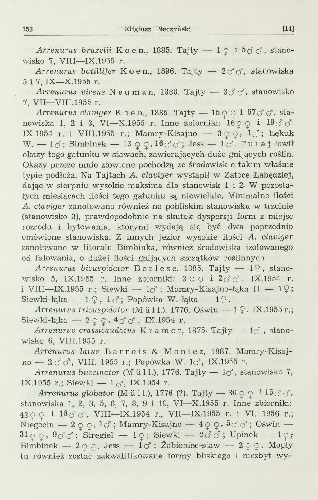 158 EH,gius,z Pdeezyńskd [14] Arrenurus bruzeii K o e n., 1885. Tajty -? i 5o" d', stanowisko 7, VIII-IX.955 r. Arrenurus batiuifer K o e n., 1896. Tajty - 2 o o, stanowiska 5 i 7, IX-X.955 r. Arrenurus vi1 ens N e u m a n, 1880.
