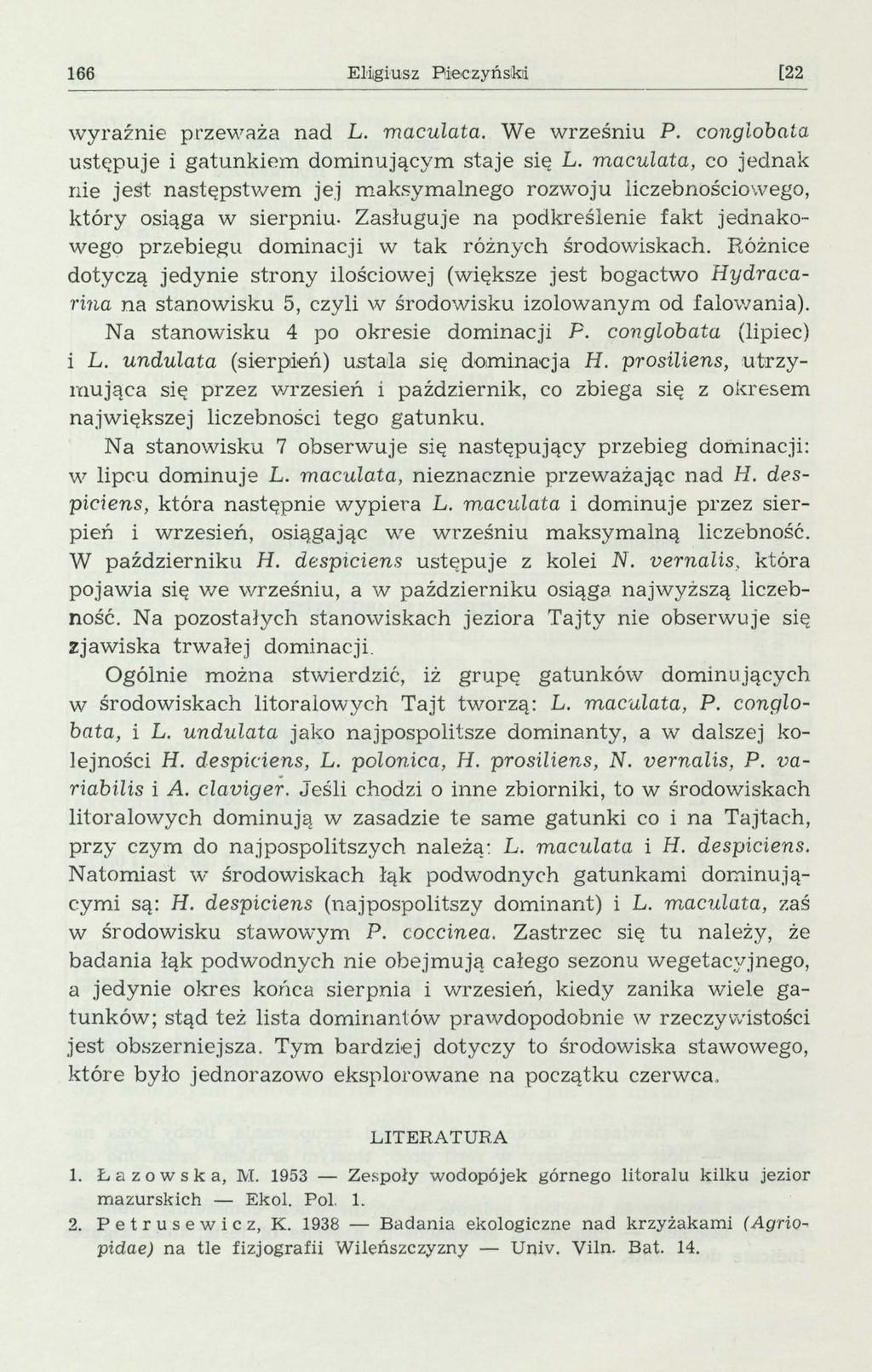 166 EHgiusz rue.czyńskd [22 wyrazme przewrża nad L. maeuata. We wrzesmu P. eongzobata ust~puje i gatunkiem dominującym staje się L.