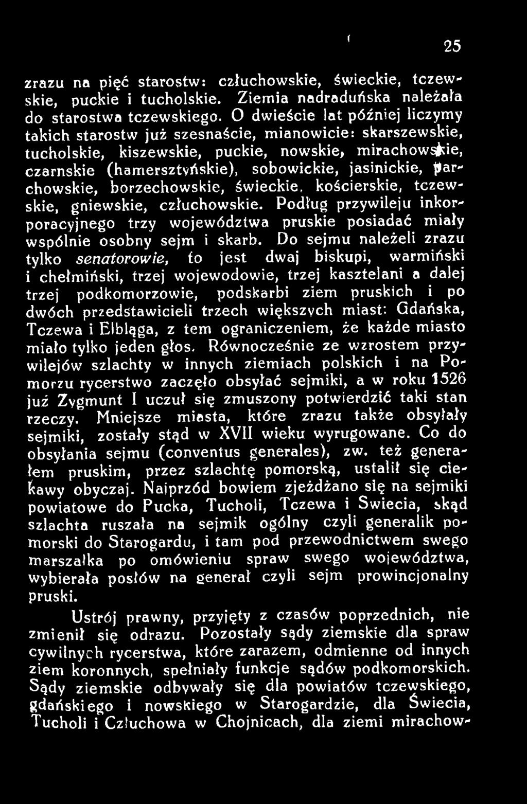 przedstawicieli trzech większych miast: Gdańska, Tczewa i Elbląga, z tern ograniczeniem, że każde miasto miało tylko jeden głos.