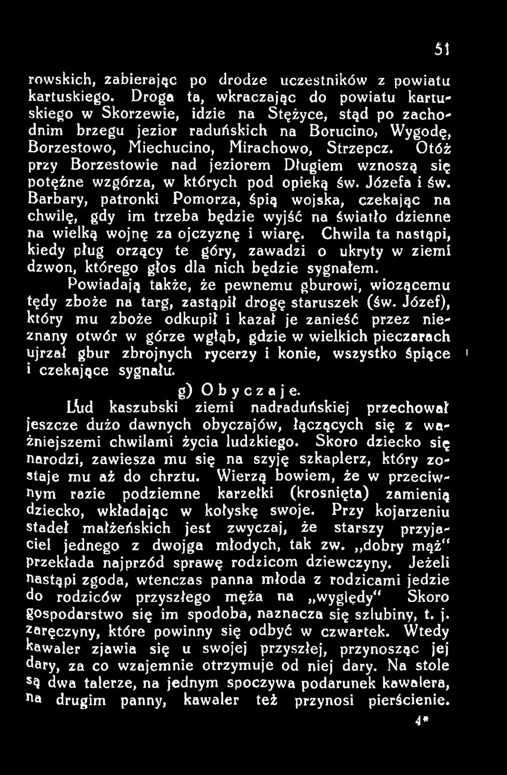 Chwila ta nastąpi, kiedy pług orzący te góry, zawadzi o ukryty w ziemi dzwon, którego głos dla nich będzie sygnałem.