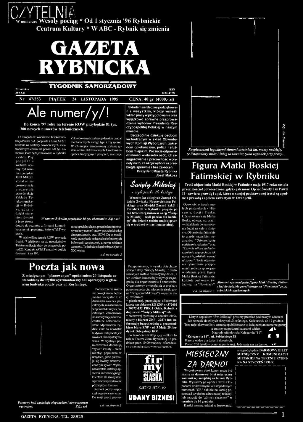 Został on za proszony na tę u ro c z y s to ś ć przez dyrekcję Z akładu T e lekom unika cji w R ybni ku, g d y ż to dzięki stara niom również W samym Rybniku przybędzie 50 tys. abonentów. Zdj.