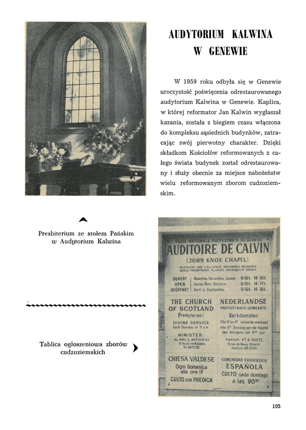 AUDYTORIUM KALWINA W GENEWIE W 1959 roku odbyła się w Genewie uroczystość poświęcenia odrestaurowanego audytorium Kalwina w Genewie.