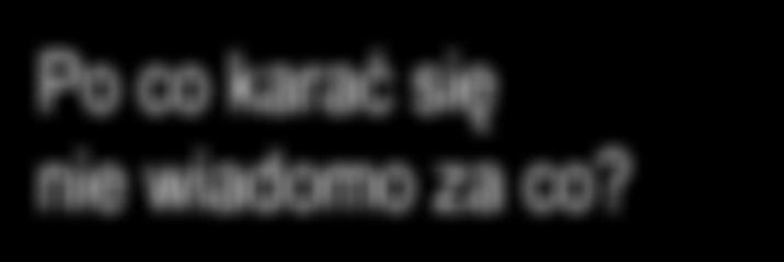 Nikt nie rodzi się dla pokuty. Celem jest budowanie radości, bezpieczeństwa, życia w miłości.