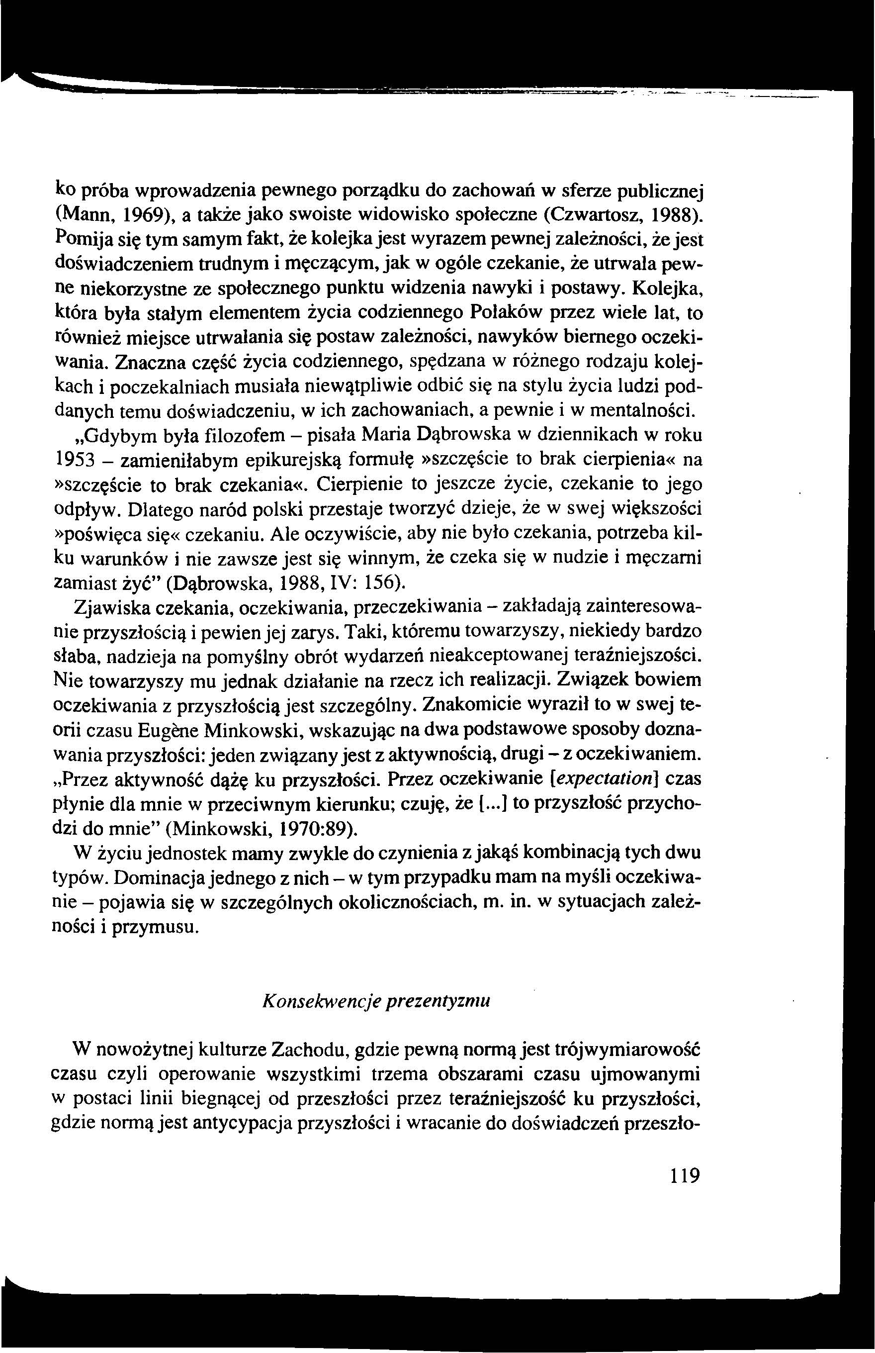 ko próba wprowadzenia pewnego porządku do zachowań w sferze publicznej (Mann, 1969), a także jako swoiste widowisko społeczne (Czwartosz, 1988).