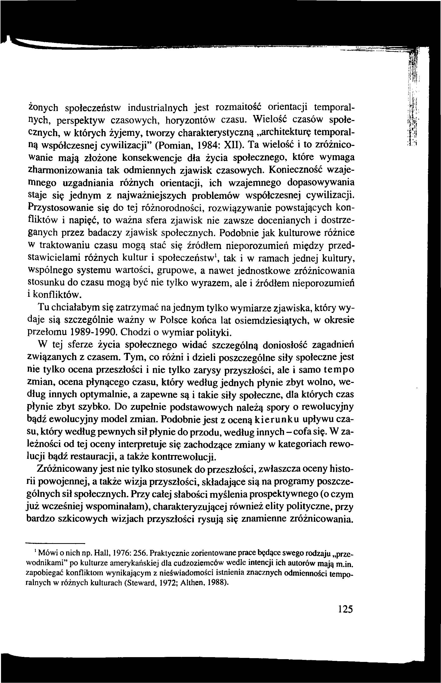 żonych społeczeństw industrialnych jest rozmaitość orientacji temporalnych, perspektyw czasowych, horyzontów czasu.