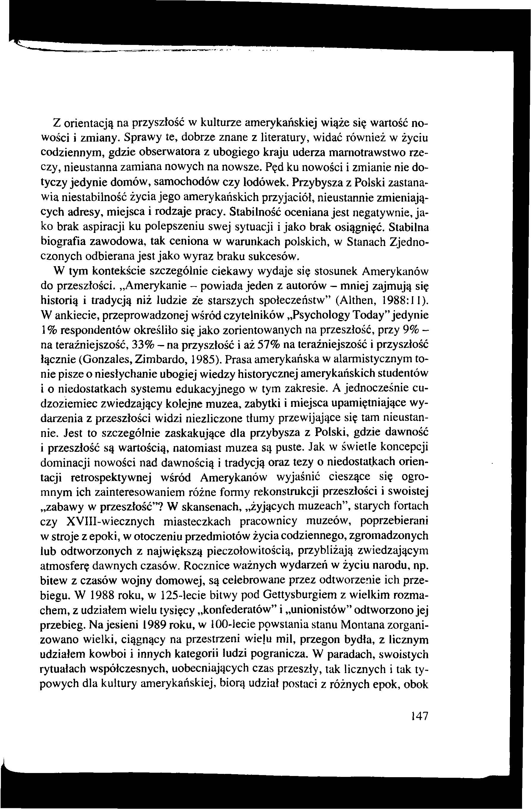 Z orientacją na przyszłość w kulturze amerykańskiej wiąże się wartość nowości i zmiany.