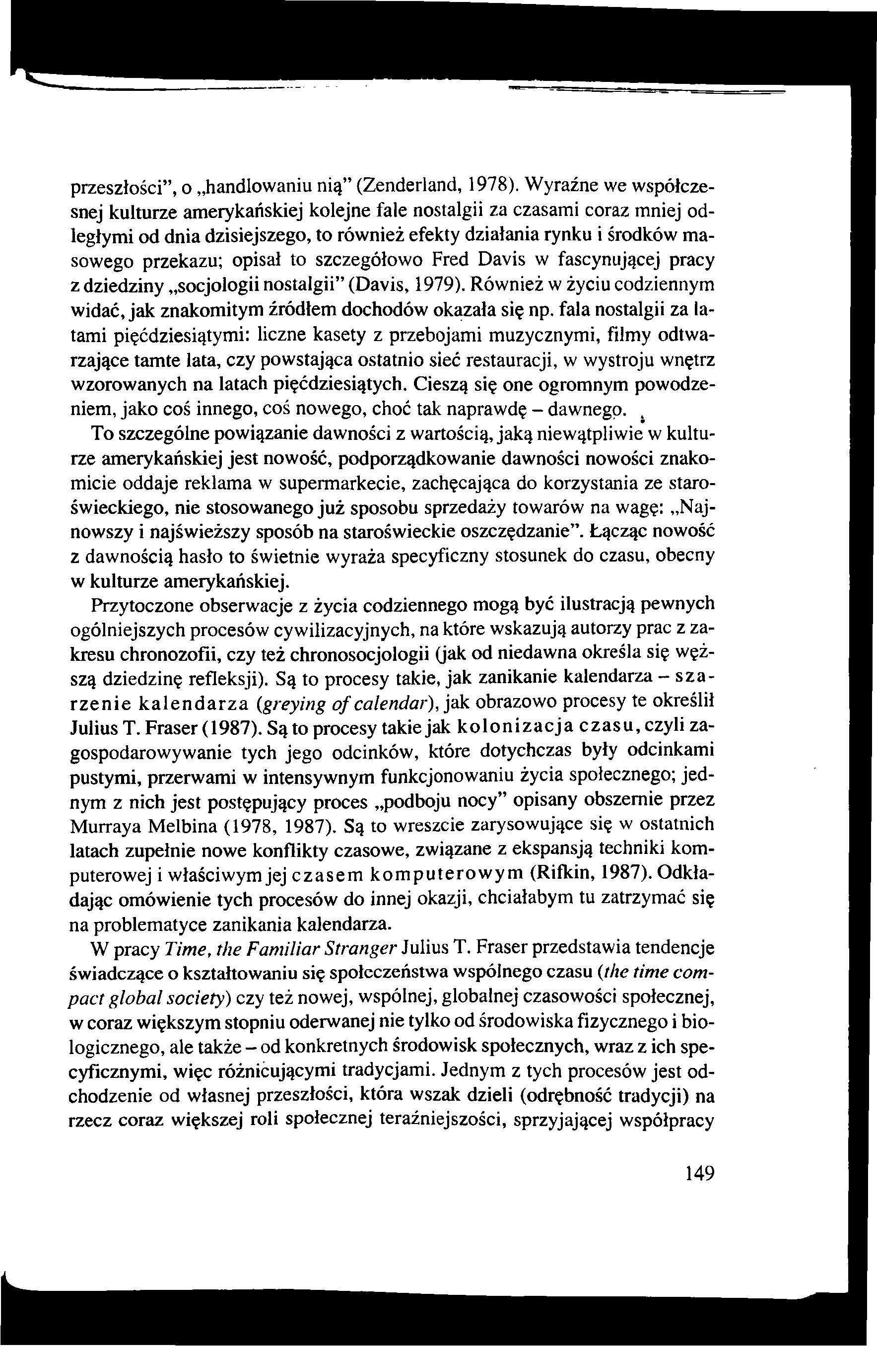 przeszłości, o handlowaniu nią (Zenderland, 1978).
