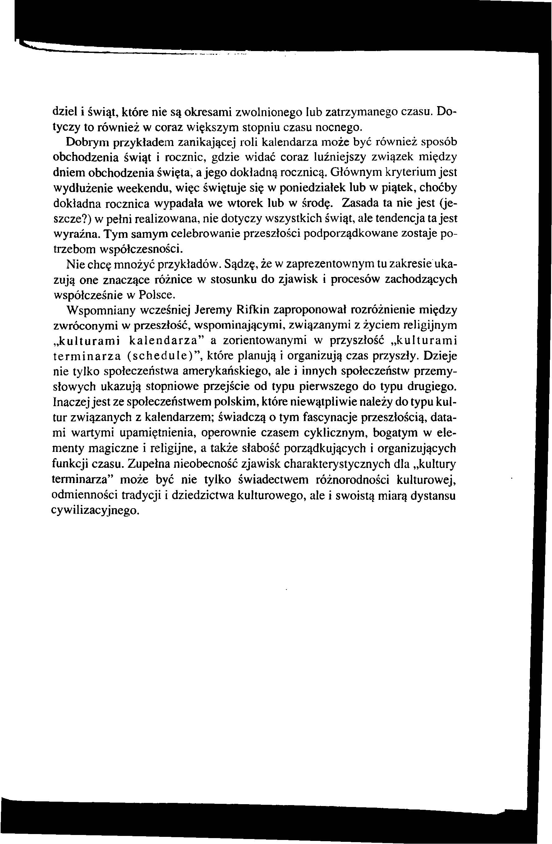dziel i świąt, które nie są okresami zwolnionego lub zatrzymanego czasu. Dotyczy to również w coraz większym stopniu czasu nocnego.