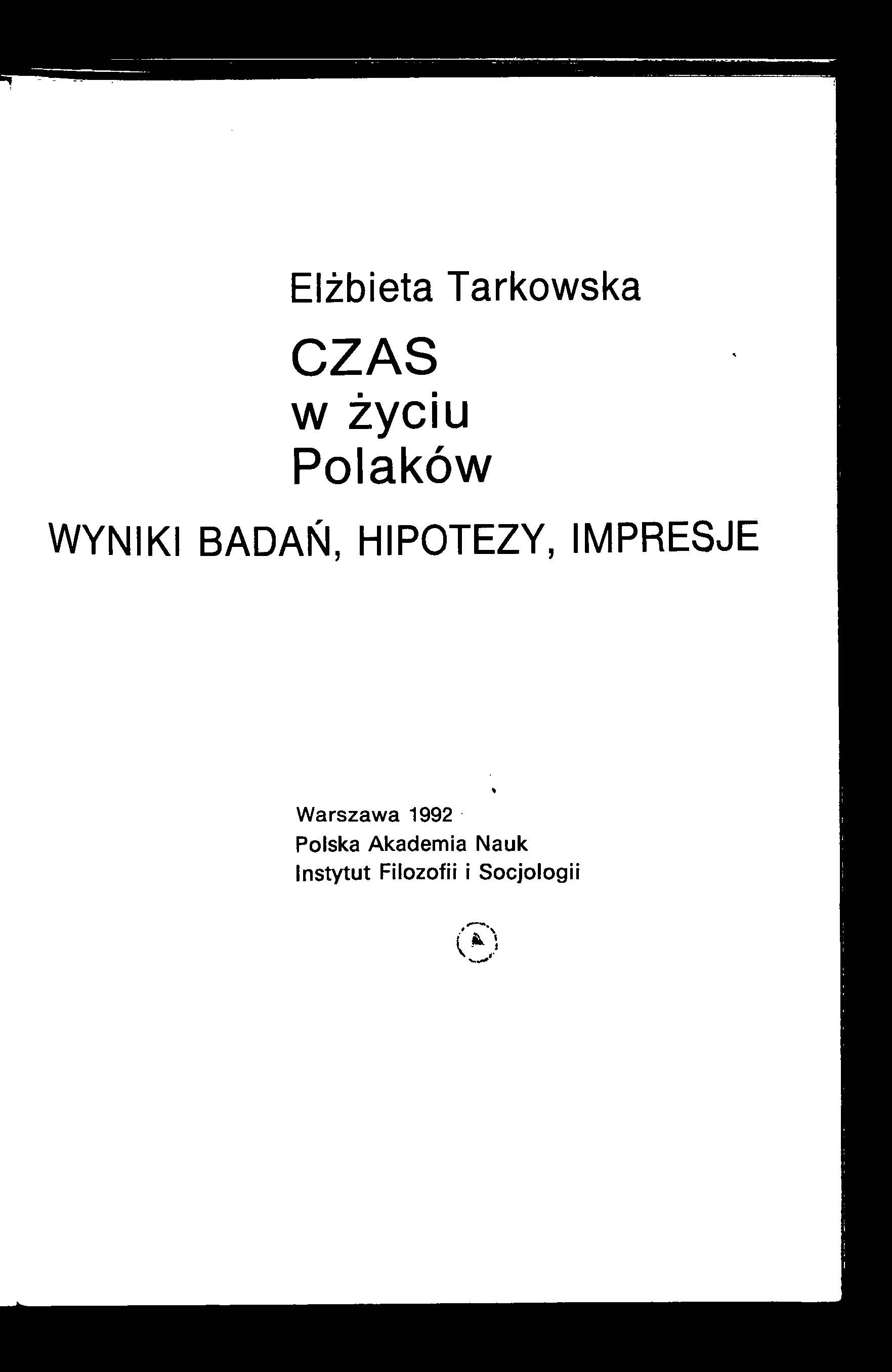 Elżbieta Tarkowska CZAS w życiu Polaków WYNIKI BADAŃ, HIPOTEZY,