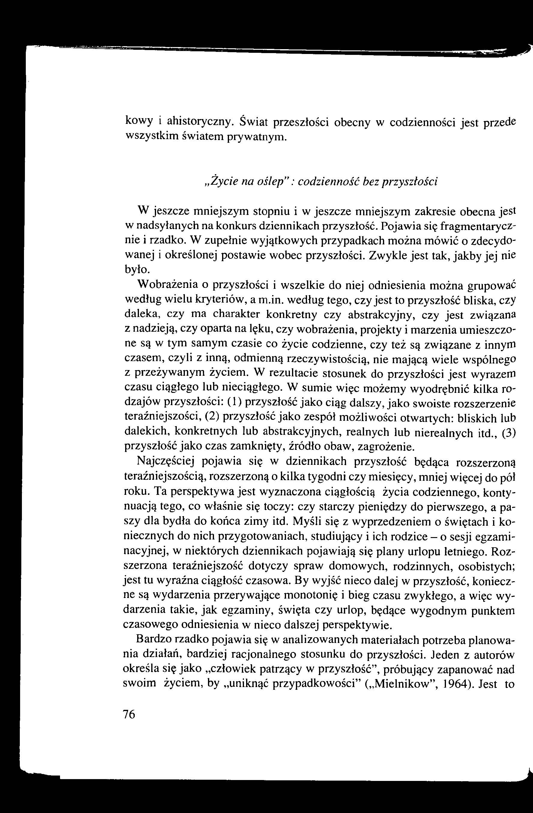 kowy i ahistoryczny. Świat przeszłości obecny w codzienności jest przede wszystkim światem prywatnym.