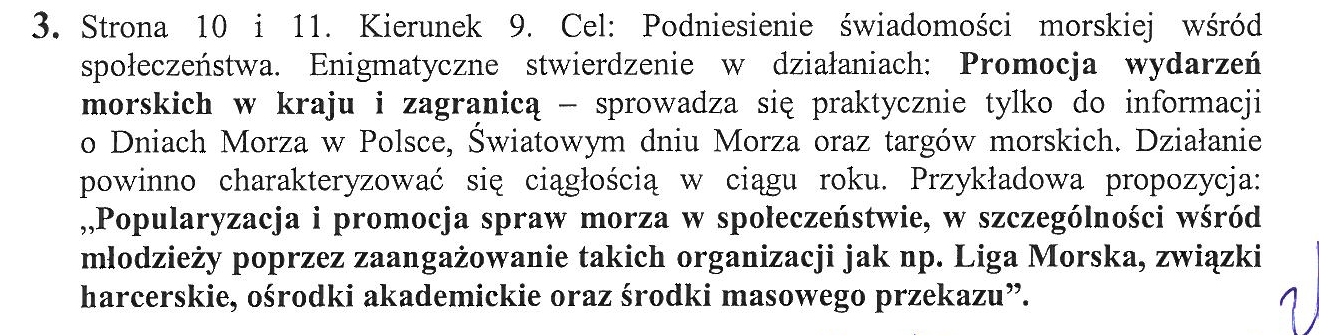 Ewentualne uzupełnienie wymaga zmiany treści Projektu Polityki morskiej, a nie Prognozy. 2.