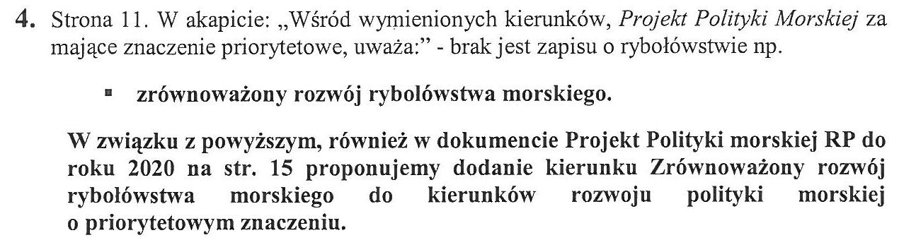 Ewentualne uzupełnienie wymaga zmiany treści Projektu Polityki morskiej, a nie Prognozy. 3.