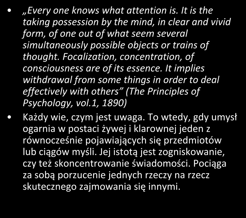 objects or trains of thought. Focalization, concentration, of consciousness are of its essence.