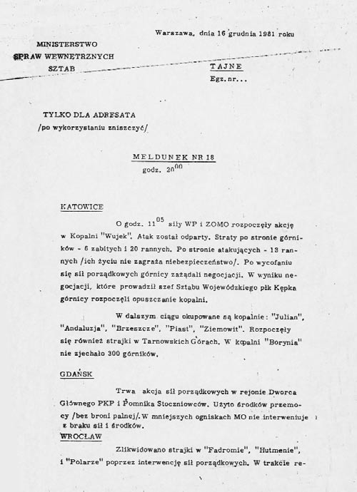 KARTY 24) Meldunek nr 18 z 16 grudnia 1981 r. Zespo u Informacyjno- -Dokumentacyjnego Sztabu MSW. Archiwum IPN. Pacyfikacje 14 grudnia 1981 r. fala strajków obj a ca y kraj.