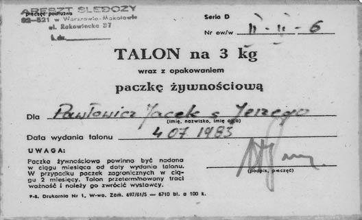 KARTY 47) Talon na paczk ywnoêciowà dla wi ênia politycznego z okresu stanu wojennego. Zbiory prywatne. Wi êniowie polityczni 13 grudnia 1981 r.