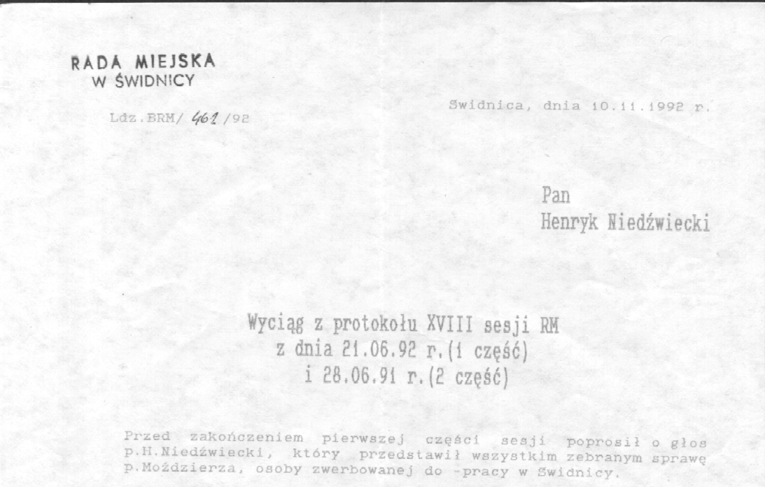 W dniu 17.11.1992 r. Wysyłam następne pismo do Prezydenta Miasta Świdnica. Ryszard Moździerz Hamm, dnia 17.11.1992 r. Huthsweg 31 5249 Hamm/Sieg RFN PREZYDENT MIASTA ŚWIDNICA Ul.