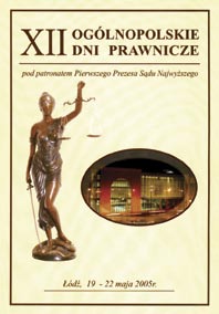 Ogólnopolskie dni prawnicze Pod patronatem prof. Lecha Gardockiego, Pierwszego Prezesa Sądu Najwyższego, w dniach 19 22 maja 2005 r. w Łodzi odbyły się XII Ogólnopolskie Dni Prawnicze.