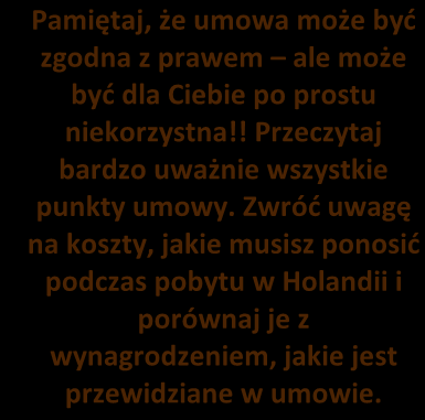 : na ulicy, dworcu, w kawiarni) zgodnie z prawem agencja zatrudnienia musi mieć lokal zapewniający poufność podczas rozmów.