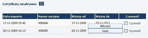 Z poziomu tej listy UŜytkownik moŝe pobrać plik z certyfikatem, aktywować certyfikat nieaktywny lub usunąć certyfikat.