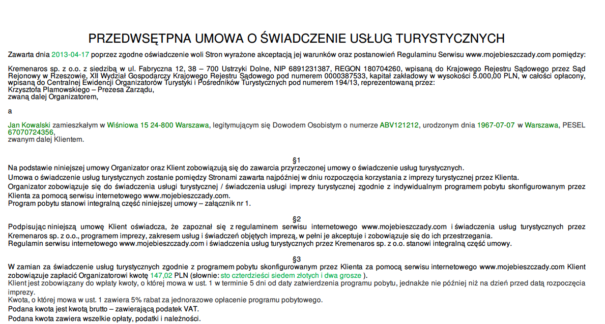 Po otrzymaniu wpłaty na podane konto system wyśle drogą mailową Zamawiającemu usługę umowę ostateczną do podpisania, którą musi on zabrać ze sobą