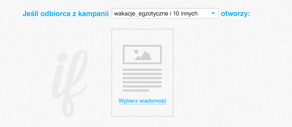 Jeżeli wszystkie preferencje dotyczące czasu wysyłki zostały już zdefiniowane, możesz wybrać, która wiadomość ma zostać wysłana jeżeli ta określona akcja zostanie wykonana przez odbiorcę.