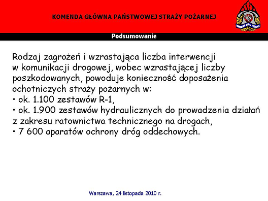 Ostatni slajd prezentuje potrzeby OSP związane z niezbędnym wyposażeniem, jakie potrzebne jest krajowemu systemowi ratowniczo-gaśniczemu.