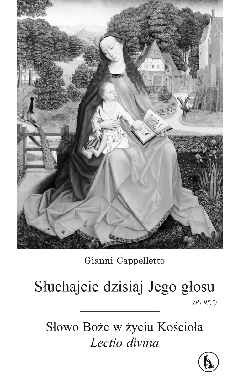 Gianni Cappelletto Słuchajcie dzisiaj Jego głosu (Ps 95,7) Słowo Boże w życiu Kościoła Lectio divina Książka ukazuje czytelnikowi jasno i zrozumiale, jak ważne i podstawowe jest dla życia Kościoła
