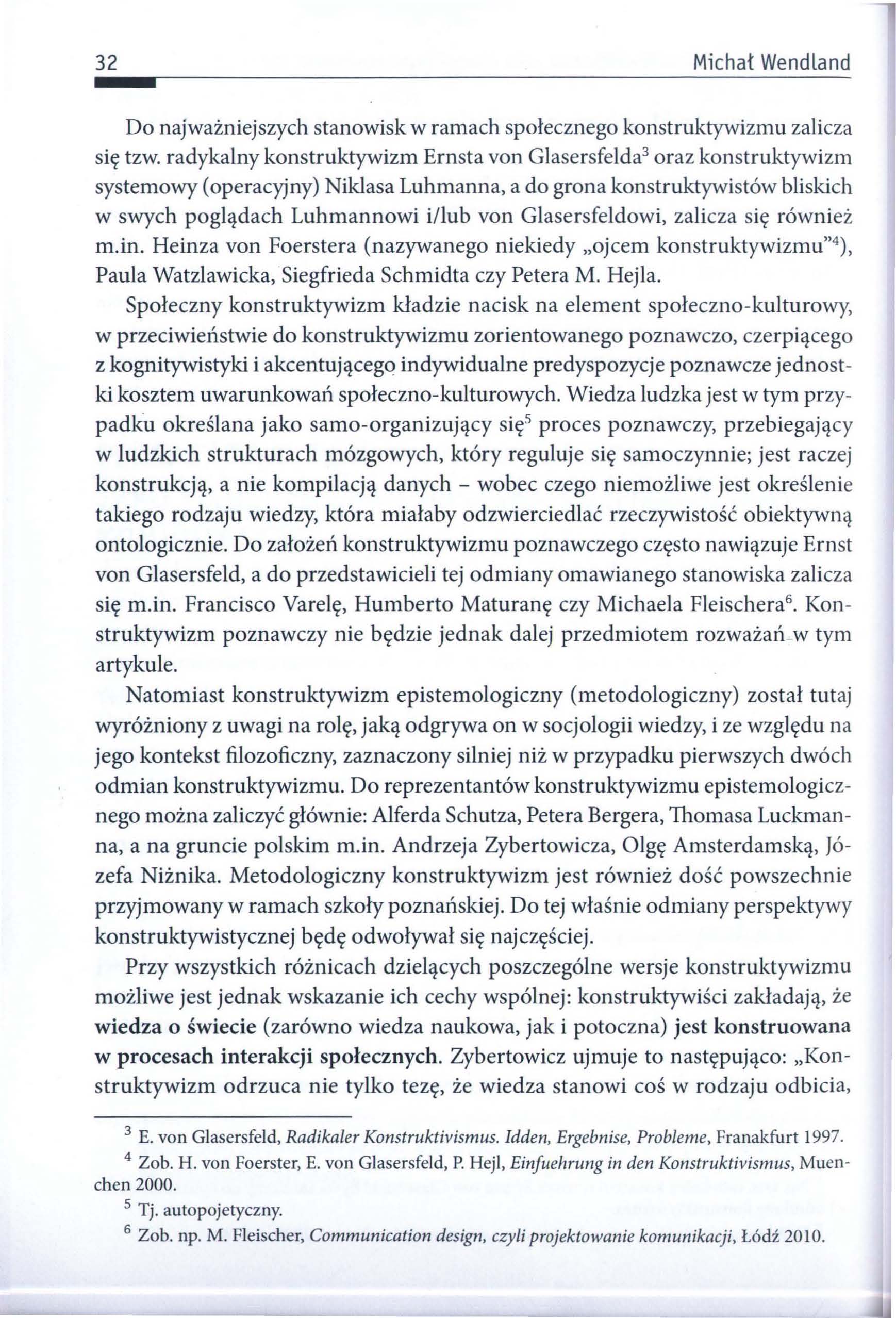 ... 32 Michał Wendland,---------------------------------------------------------- Do najważniejszych stanowisk w ramach społecznego konstruktywizmu zalicza się tzw.