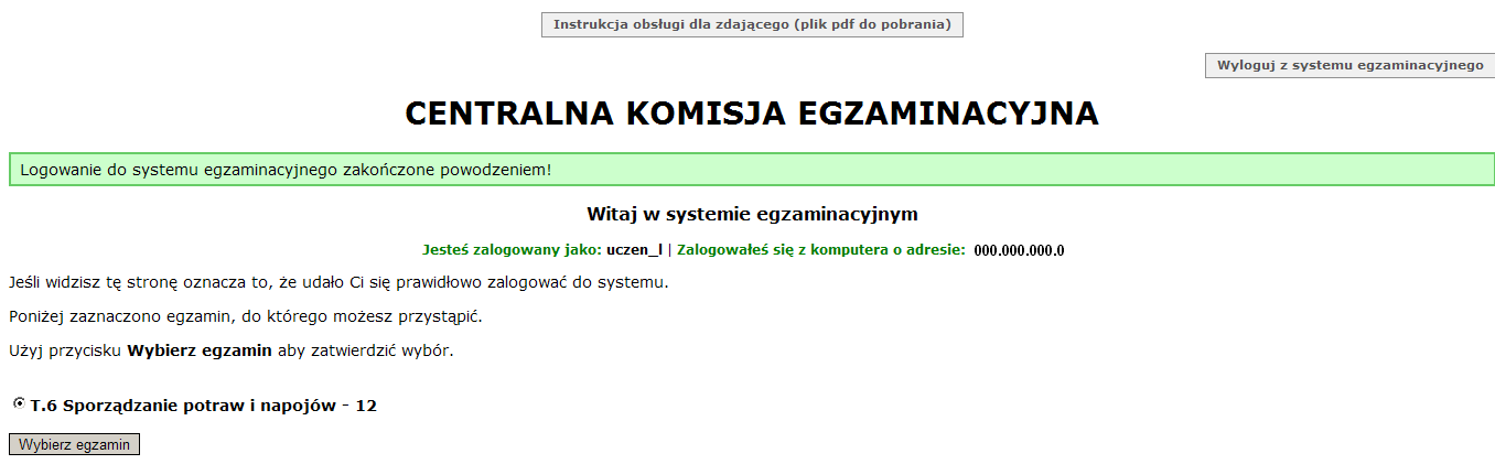 Przed rozpoczęciem egzaminu z wykorzystaniem systemu elektronicznego Zdający otrzymuje od przewodniczącego zespołu