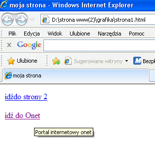 <a href= strona2.html > idx do strony 2</a> <p><a href= strona2.html > idźdo strony 2</a> <p><a href= http://www.onet.