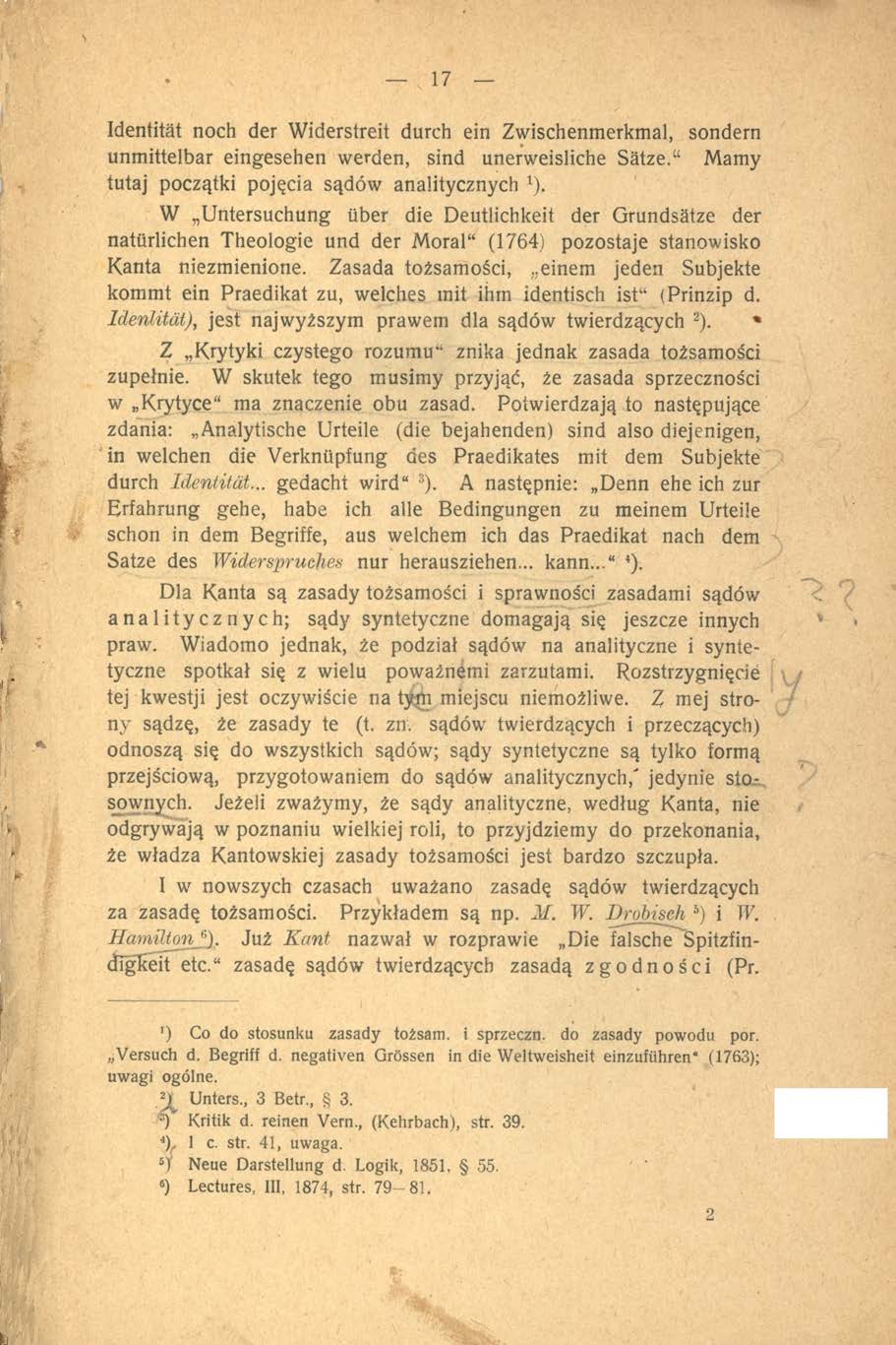 _ 17 Identitat noch der Widerstreit durch ein Zwischenmerkmal, sondern unmittelbar eingesehen werden, sind unerweisliche Satze. Mamy tutaj początki pojęcia sądów analitycznych 1).