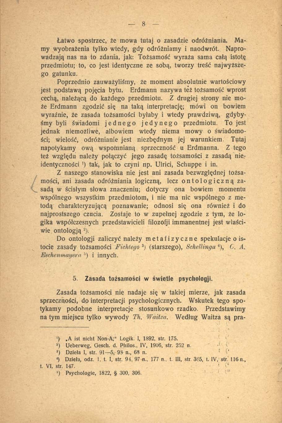 Łatwo spostrzec, że mowa tutaj o zasadzie odróżniania. M a my wyobrażenia tylko wtedy, gdy odróżniamy i naodwrót.