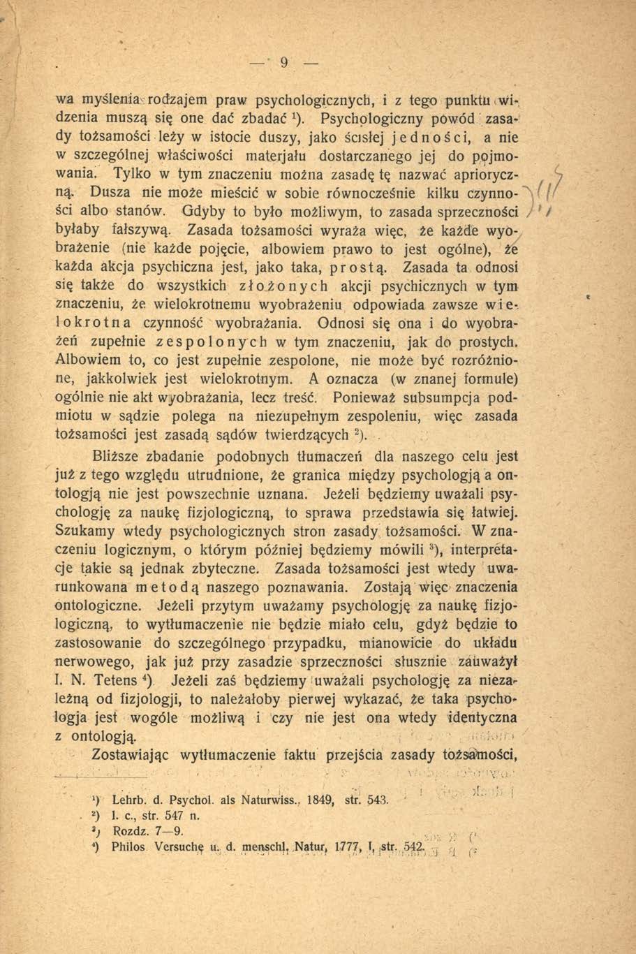 wa myślenia rodzajem praw psychologicznych, i z tego punktu.w i dzenia muszą się one dać zbadać 1).