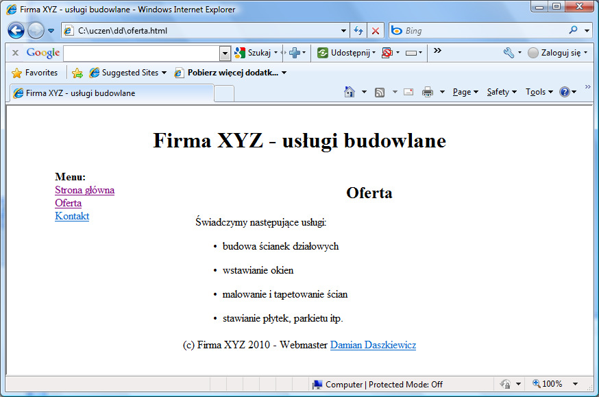 Postaraj się obklikać wszystkie hiperłącza i jeśli coś nie działa, skoryguj Tak wygląda strona w przeglądarce