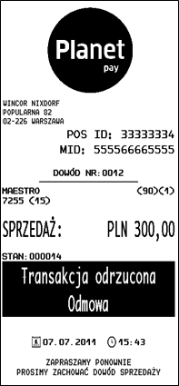 Przykładowe wydruki dla braku autoryzacji transakcji: Jedną z sytuacji odrzucenia transakcji jest odpowiedź ZATRZYMAJ KARTĘ: Uwaga!