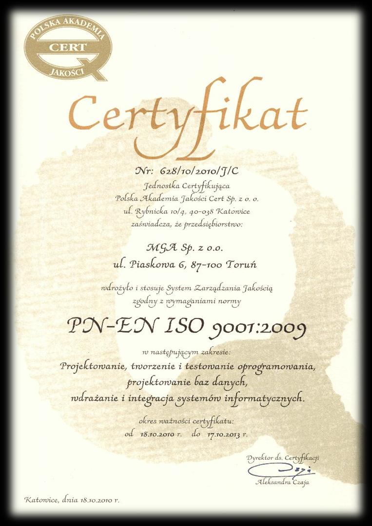 C e r t y f i k a t y i W y r ó ż n i e n i a M G A v 3 ISO 9001:2009 W październiku 2010 r.