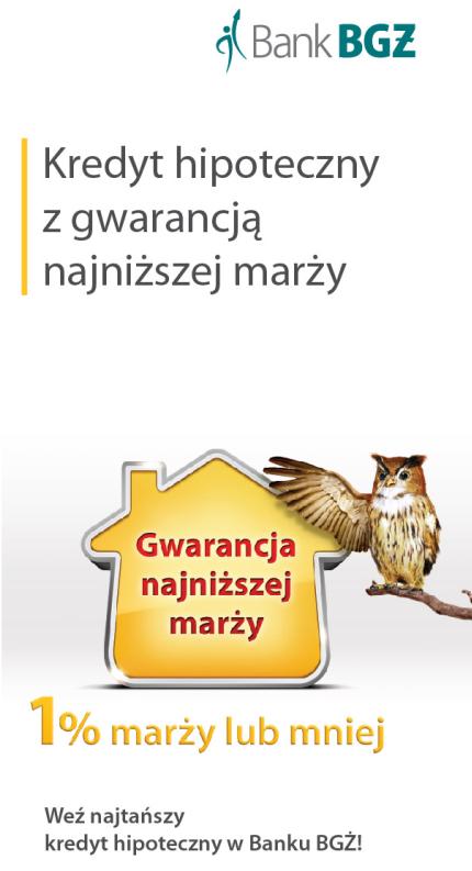 Kredyt hipoteczny najlepszy na rynku Promocja 1% marży Dla Klientów korzystających dodatkowo z innych atrakcyjnych produktów Banku BGŻ: konta osobistego w