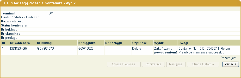 3.3.7. Usuwanie awizacji złoŝenia kontenera. Awizację złoŝenia kontenera moŝna usunąć w kaŝdym momencie przed przyjazdem samochodu / pociągu na terminal GCT.