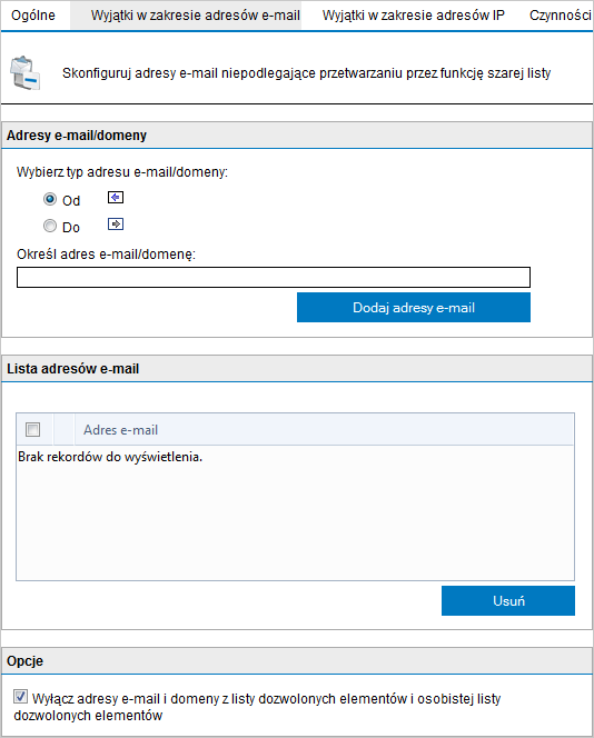 Konfigurowanie filtru Szara lista 1. Przejdź do obszaru Anti-Spam > Filtry funkcji Anti-Spam > Szara lista. 2.