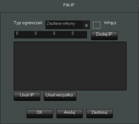 NVR-3304, NVR-3308, NVR-3326 Instrukcja obsługi wer.1.0 MENU REJESTRATORA Po wpisaniu danych należy nacisnąć przycisk OK lub ZASTOSUJ aby uruchomić synchronizację czasu. 5.4.6. Filtr IP Funkcja filtrowania IP pozwala na ustawienie dostępu do interfejsu web tylko dla komputerów o wybranych adresach IP.