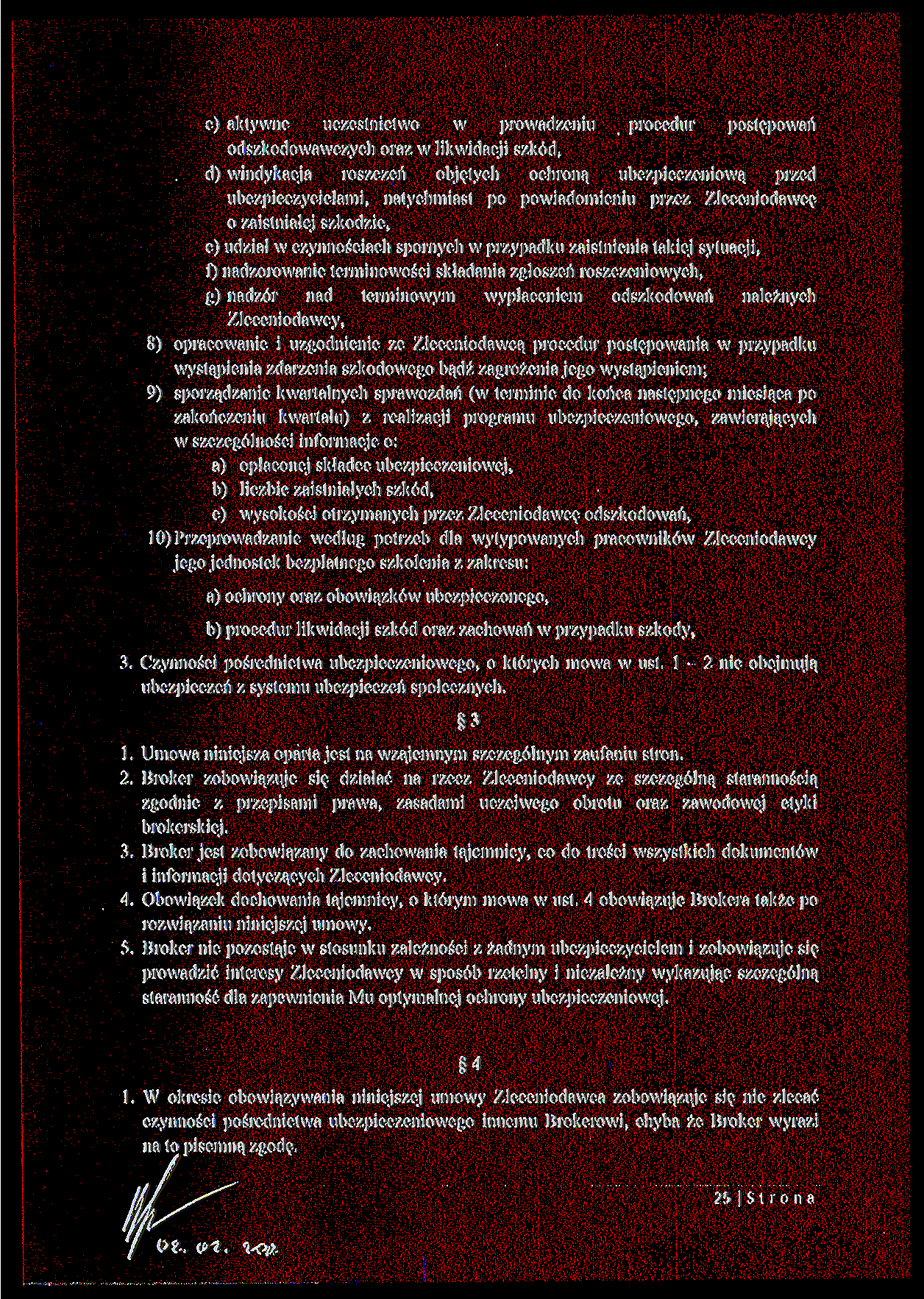 c) aktywne uczestnictwo w pro wad/cni u procedur postępowań odszkodowawczych oraz w likwidacji szkód. d) windykacja roszczeń objętych ochroną ubezpieczeniową przed ubezpieczycielami.