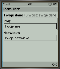 Formularz m_form = new Form("Formularz"); Item item; item = new StringItem("Twoje dane", "Tu wpisz swoje dane", 0); item.setlayout(item.layout_2 Item.LAYOUT_NEWLINE_AFTER); m_form.