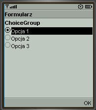 ChoiceGroup Lista, podobnie jak ekran List String[] elements = "Opcja 1", "Opcja 2", "Opcja 3" ; m_form.