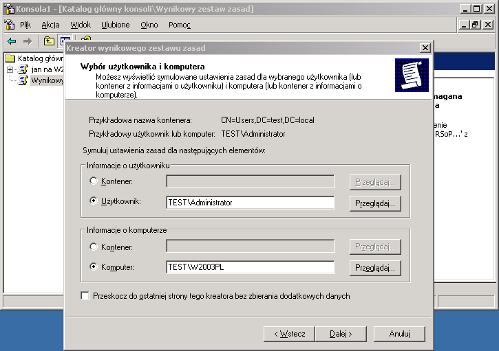 Generowanie wynikowego zestawu zasad W Windows 2003 Server można podejrzeć obowiązujący zestaw zasad i uprawnień dla dowolnego użytkownika czy grupy w domenie.