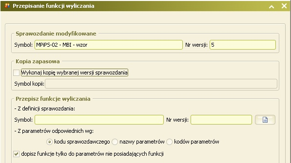 2.3 Dodano funkcjonalność kopiowania funkcji wyliczania parametrów sprawozdań. Została dodana możliwość kopiowania funkcji wyliczania parametrów sprawozdań między dwoma wybranymi sprawozdaniami.