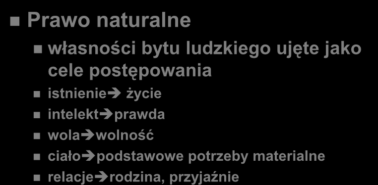 Temat nr 4 Prawo naturalne własności bytu ludzkiego ujęte jako cele postępowania istnienie życie intelekt