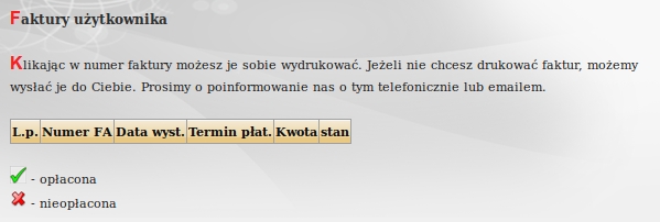 Opcja faktury pozwala nam zobaczyć stan i ilość faktur wystawionych użytkownikowi za świadczone przez operatora usługi, oraz pobrać (i wydrukować) dowolną z nich.