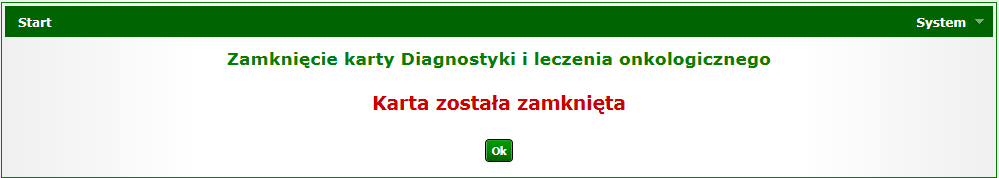 Rysunek 1-22 Przykładowe okno zamknięcia karty Diagnostyki i leczenia onkologicznego Po zatwierdzeniu zamknięcia